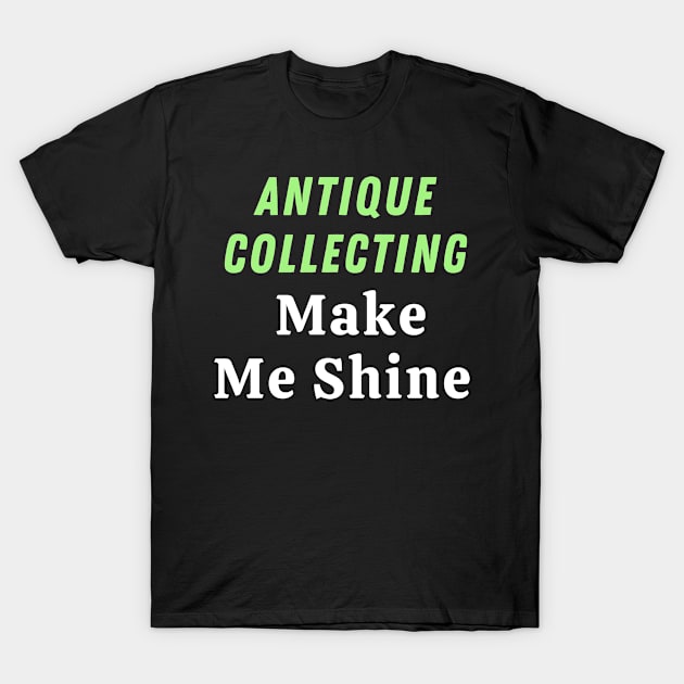 Antique collecting T-Shirt by Mdath